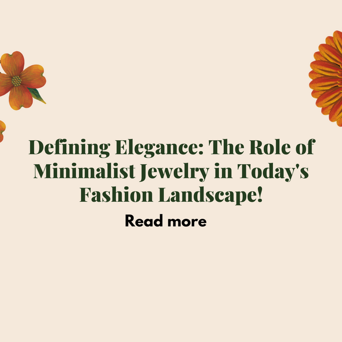 Defining Elegance: The Role of Minimalist Jewelry in Today's Fashion Landscape