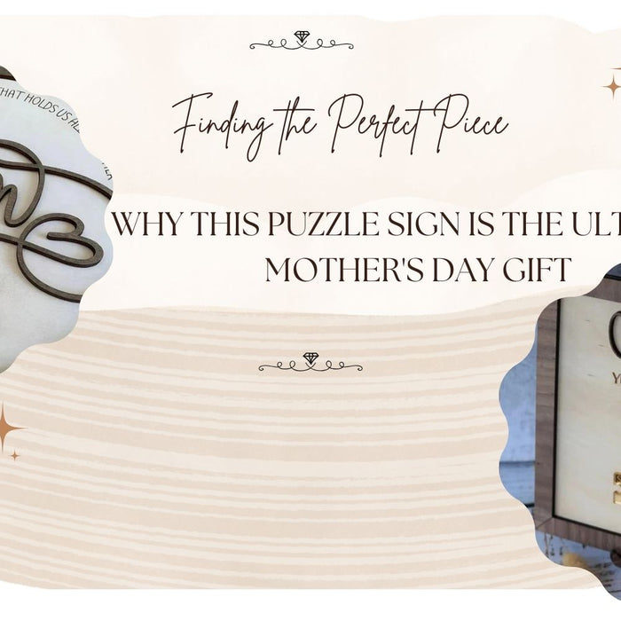 Finding the Perfect Piece: Why This Puzzle Sign Is the Ultimate Mother's Day Gift