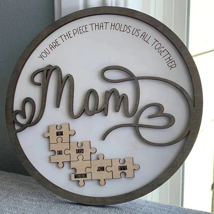 Mum You Are the Piece that Holds Us Together Puzzle Sign