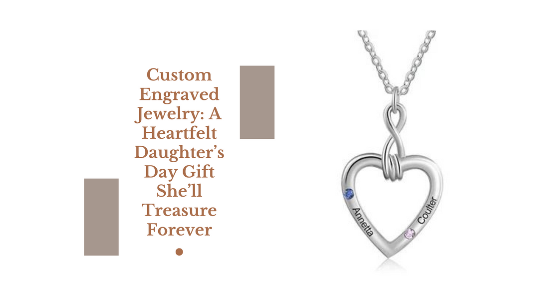 Custom Engraved Jewelry: A Heartfelt Daughter’s Day Gift She’ll Treasure Forever